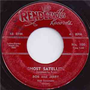 Bob And Jerry - Ghost Satellite / Who's Gonna Cry For Me