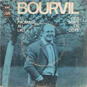 Bourvil - Le Fromage Au Lait / Des Sous De Côté
