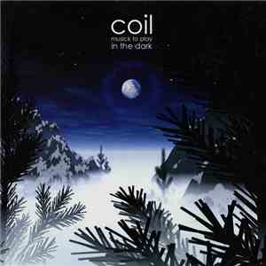 Coil - Musick To Play In The Dark