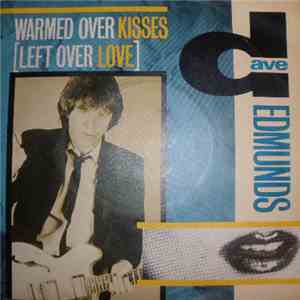 Dave Edmunds - Warmed Over Kisses (Leftover Love)