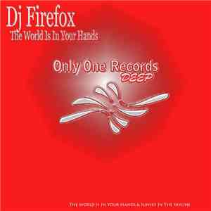DJ Firefox - The World Is In Your Hands
