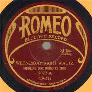 Fiddling Doc Roberts Trio - Wednesday Night Waltz / Did You Ever See The De ...
