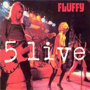 Fluffy  - 5 Live