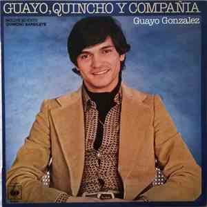 Guayo Gonzalez - Guayo, Quincho Y Compañia