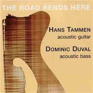 Hans Tammen / Dominic Duval - The Road Bends Here