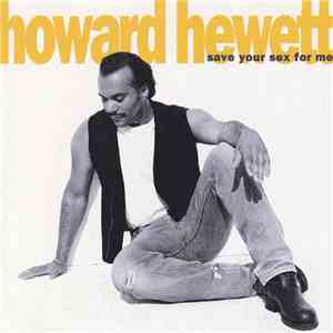 Howard Hewett - Save Your Sex For Me