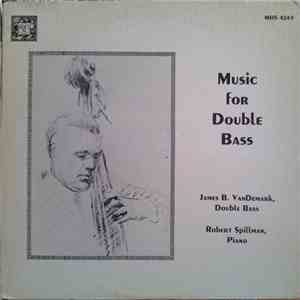 James B. VanDemark, Robert Spillman - Music For Double Bass