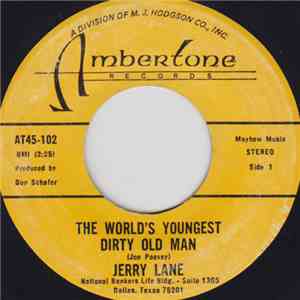 Jerry Lane  - The World's Youngest Dirty Old Man / She's Not Yours Anymore