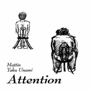 Mattin, Taku Unami - Attention