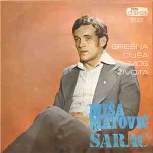 Miša Matović Šarac - Grešna Duša Mog Života