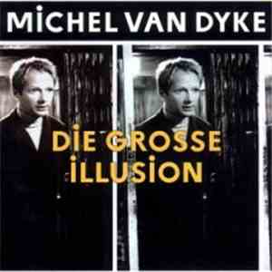 Michel Van Dyke - Die Grosse Illusion