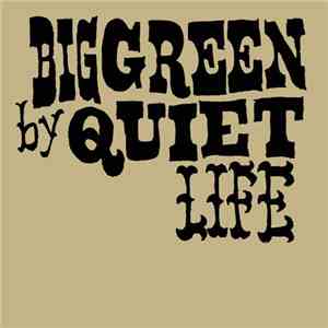Quiet Life  - Big Green