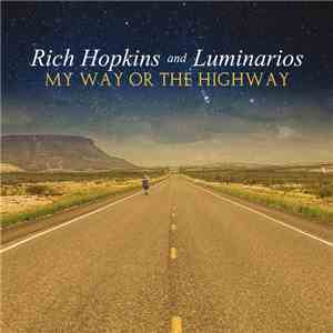 Rich Hopkins & Luminarios - My Way Or The Highway
