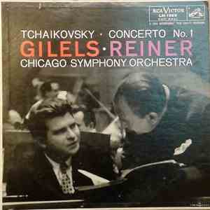 Tchaikovsky - Gilels • Reiner • Chicago Symphony Orchestra - Concerto No. 1