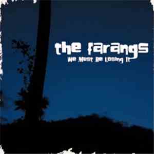 The Farangs - We Must Be Losing It