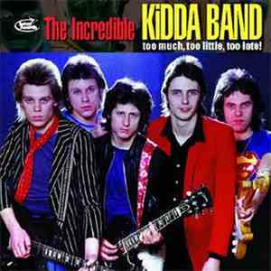 The Incredible Kidda Band - Too Much, Too Little, Too Late!