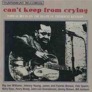 Various - Can't Keep From Crying: Topical Blues On The Death Of President K ...