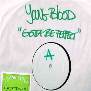 Young Blood - Gotta Be Perfect