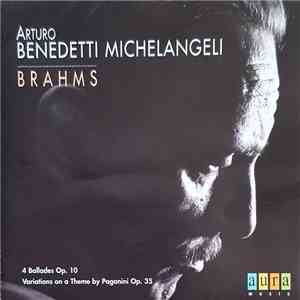 Arturo Benedetti Michelangeli, Brahms - 4 Ballades Op.10, Variations On A T ...
