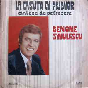 Benone Sinulescu - La Căsuța Cu Pridvor (Cîntece De Petrecere)