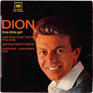 Dion  - This Little Girl / Will Love Ever Come My Way / Gonna Make It Alone ...