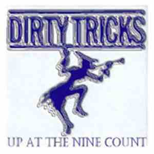 Dirty Tricks  - Up At The Nine Count