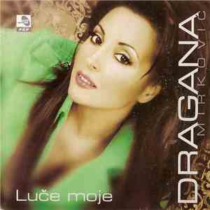 Dragana Mirković - Luče Moje
