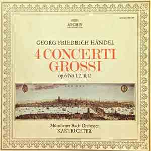 Georg Friedrich Händel - Münchener Bach-Orchester, Karl Richter - 4 Concert ...