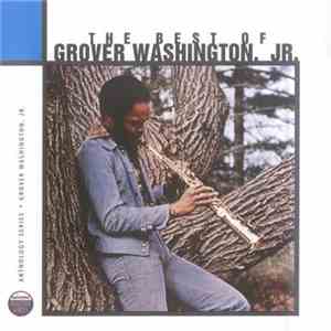 Grover Washington, Jr. - The Best Of Grover Washington, Jr.