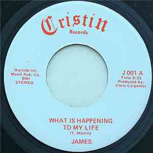 James  - What Is Happening To My Life