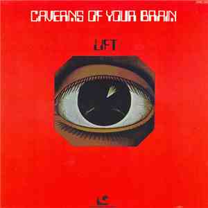 Lift  - Caverns Of Your Brain