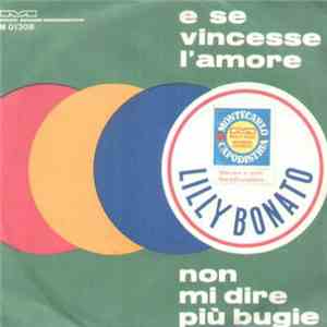 Lilly Bonato - E Se Vincesse L'Amore / Non Mi Dire Più Bugie
