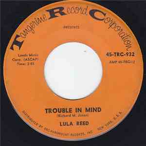 Lula Reed - Trouble In Mind