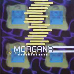Morgana - To My Heart