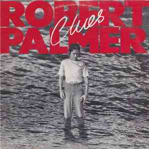 Robert Palmer - Clues