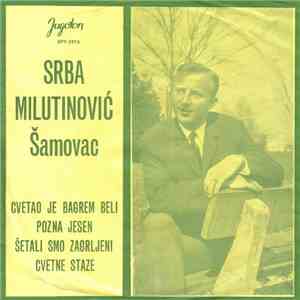 Srba Milutinović Šamovac - Cvetao Je Bagrem Beli