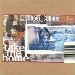 Super_Collider - It Won't Be Long / Take Me Home