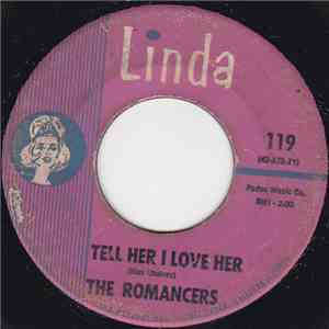 The Romancers - Tell Her I Love Her / My Heart Cries