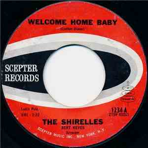 The Shirelles - Welcome Home Baby / Mama, Here Comes The Bride