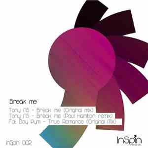 Tony NS / Fat Boy Pym - Break Me / True Romance