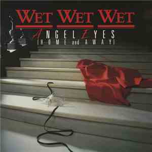 Wet Wet Wet - Angel Eyes (Home And Away)
