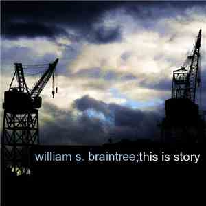 William S. Braintree - This Is Story
