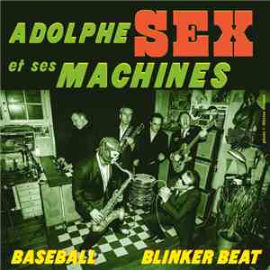 Adolphe Sex Et Ses Machines - Baseball / Blinker Beat