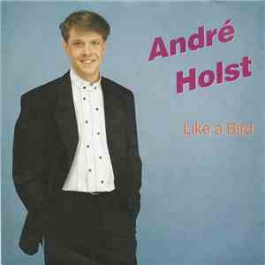 André Holst  - Like A Bird