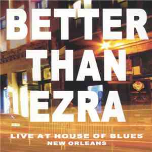 Better Than Ezra - Live At House Of Blues New Orleans