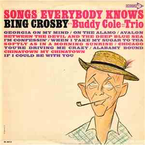Bing Crosby, Buddy Cole And His Trio - Songs Everybody Knows