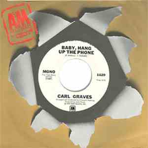 Carl Graves - Baby Hang Up The Phone