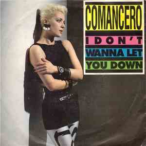 Comancero - I Don't Wanna Let You Down