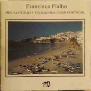 Francisco Fialho - Meu Alentejo • Folksongs From Portugal