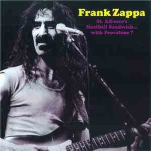 Frank Zappa - St. Alfonzo's Meatball Sandwich... With Provolone?